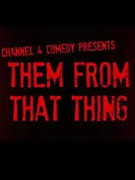 Them from That Thing