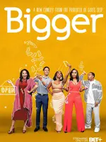 Bigger