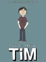 The Life & Times of Tim
