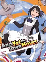 And Yet the Town Moves