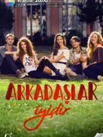 Arkadaşlar İyidir
