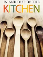 In and Out of the Kitchen