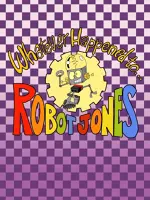 Whatever Happened to... Robot Jones?