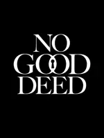 No Good Deed