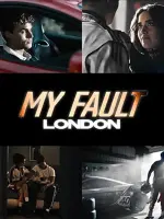 My Fault: London